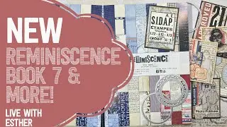 NEW Reminiscence Book 7, ATC Sleeves & Journal | LIVE with Esther
