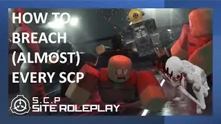 How to breach (Almost) every SCP - SCP: Site roleplay - Roblox