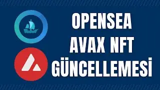 OpenSea AVAX NFT Güncellemesi.