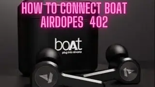 How to connect Boat Airdopes 402|How to connect Airdopes