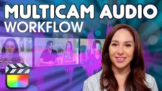 Best Multicam Audio Workflow in Final Cut Pro