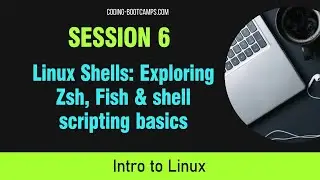 Linux OS for Beginners: Session 6- Linux Shells: Zsh and Fish