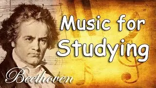 Beethoven Classical Music for Studying and Concentration, Relaxation | Study Music Piano