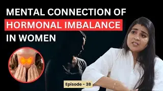 Hormones Masterclass for Women Ft. Dr. Harshini Jain | Episode 38 - The Pregnancy Podcast