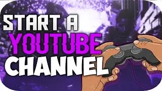 How to Start a YouTube Gaming Channel For Free (2016) - How to Start a YouTube Channel