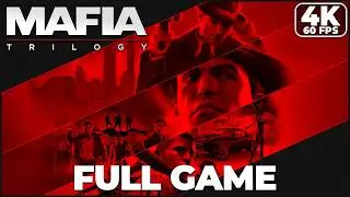 MAFIA TRILOGY DEFINITIVE EDITION — FULL GAME Walkthrough 4K 60FPS Ultra HD PC