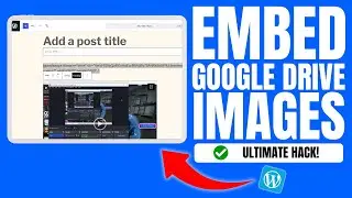 How to Embed Google Drive Images in WordPress