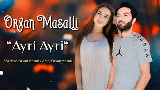 Orxan Masalli Ayri Ayri 2024 Yeni (Remx)