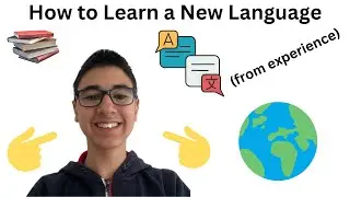How to Learn a New Language (from experience)