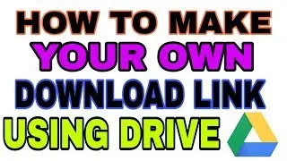 How to make your own download link using drive.