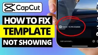 How To Fix CapCut Template Not Showing In TikTok