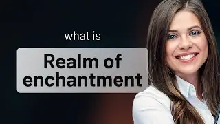 Exploring the Realm of Enchantment: A Journey Through Language
