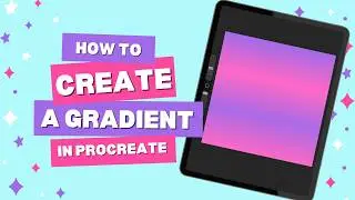 Easy Procreate Gradient Tutorial for Beginners