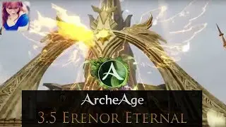 ArcheAge State of Play and Erenor Eternal 3.5: Crafting, Regrading, Trading