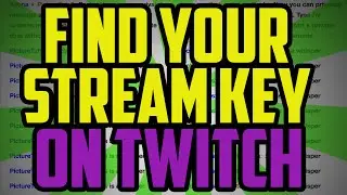 Twitch - How To Find Your Stream Key On Twitch 2017 (EASY) - Twitch Stream Key Location