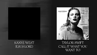 Call Jesus What You Want To - Mashup Of Kanye West & Taylor Swift