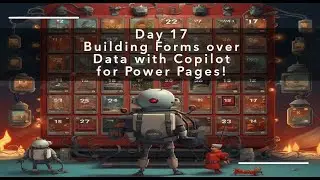Day 17 - Building Forms over Data with Copilot for Power Pages!