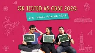 Ok Tested Vs CBSE 2020: The Social Science Quiz
