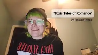 "Toxic Tales of Romance" - an original slam poem