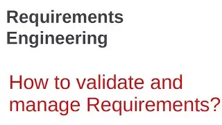 Requirement Validation and Management