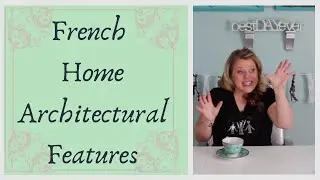 French Inspired Home||Renovating Architectural Features