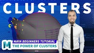 Maya's Clusters Simplified - Learn How to Create Awesome Setups Using Clusters