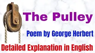 The Pulley by George Herbert|| Detailed Explanation in English