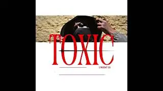 Lindsay LB - Toxic (Lyrics vidéo)