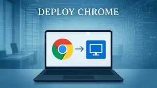 Deploy Google Chrome Using Microsoft Intune