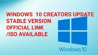 Get Windows 10 Creator Update Right Now! | Download Windows 10 Creator Update ISO OFFICIALLY STABLE