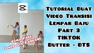 CARA EDIT VIDEO TRANSISI LEMPAR BAJU TIKTOK PART 3 LAGU BUTTER BTS | TUTORIAL TRANSISI