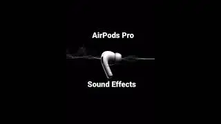 AirPods Pro Sound Effects
