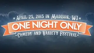 One Night Only Comedy and Variety Festival, WI 2015 promo video