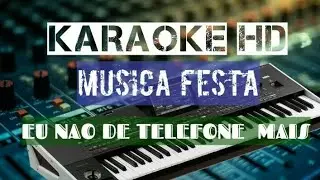 Karaoke Eu Não De Telefone Mais(Musik Festa)