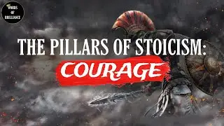 The Pillars Of Stoicism: Courage