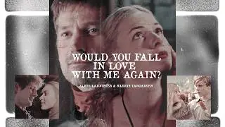 ✧ JAMIENAERYS ─ Would you fall in love with me again?