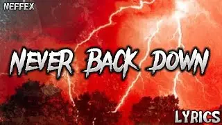 NEFFEX - Never Back Down (Lyrics)