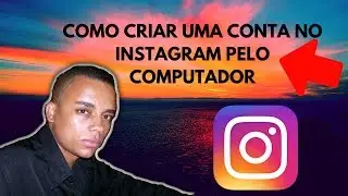 🛑Como Criar Uma Conta No Instagram Pelo Computador?!