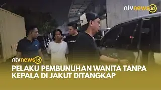 Tersangka Pembunuhan Wanita Tanpa Kepala di Muara Baru Akhirnya Tertangkap! | NTVNEWSID
