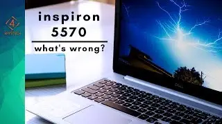 Dell Inspiron 5570 what went wrong
