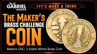 Makera Z1 CNC: Making a 40mm Brass Maker’s Challenge Coin | Let's Make a Thing Ep. 3 - Makerables
