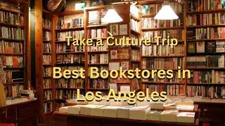 Take a Culture Trip: Best Bookstores in Los Angeles