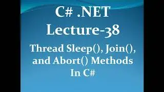 C# Dot Net | Thread Sleep, Join and Abort Methods In C# | IICS COLLEGE