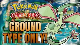 Ground Type ONLY! | Hardcore Nuzlocke: Pokemon Omega Ruby