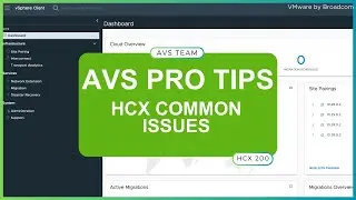 AVS Pro Tips: HCX Common Issues