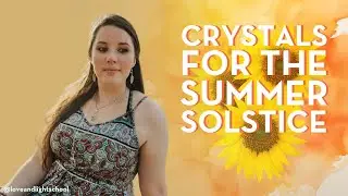 🔮🌞 Summer Solstice Crystals | Celebrate Litha with Crystal Energy! 🌞🔮