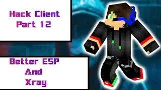Hack Client Tutorial (Part 12) | Better ESP and Xray!!!