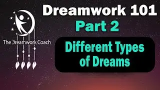 Dreamwork 101, Part 2: Different Types of Dreams