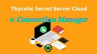 Thycotic Secret Server Cloud - 4. Install and Configure Connection Manager