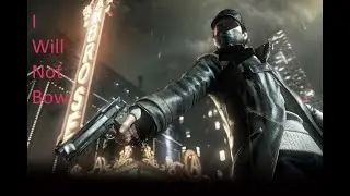Watch Dogs Aiden Pearce I Will Not Bow Tribute